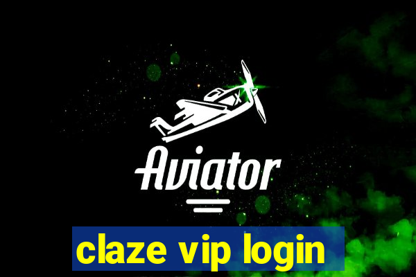 claze vip login